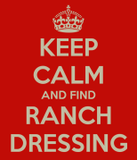 keep-calm-and-find-ranch-dressing